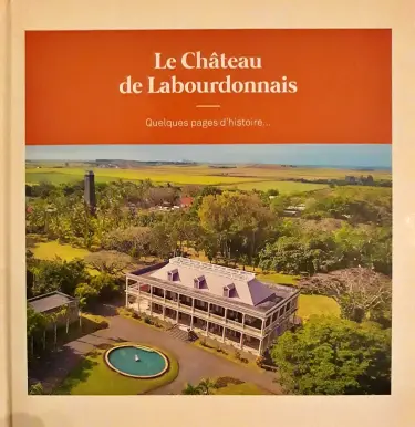 Bernard Maurice Le Château de Labourdonnais, Quelques pages d'histoire book Mauritius image